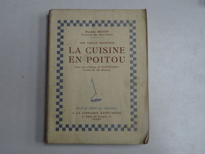 null « La cuisine en Poitou », Maurice Béguin ; Ed. Librairie Saint Denis, 1932,...