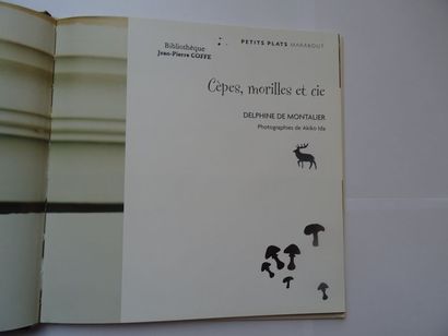 null « Cèpes, morilles et cie », Delphine de Montalier ; Ed. Petit plat Marabout,...