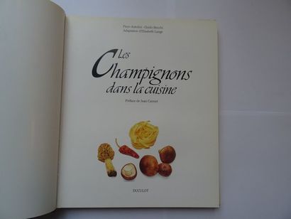 null « Les champignons dans la cuisine », Piero Antolini, Guido Stecchi, Elisabeth...