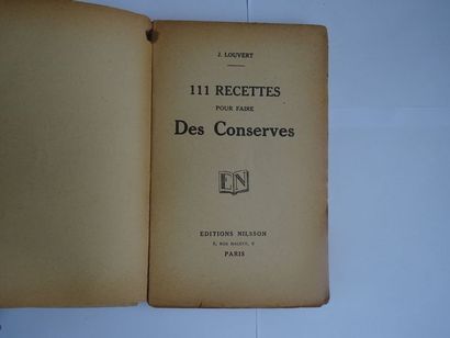 null "111 recettes pour faire des conserves ", J. Louvert ; Ed. Nilsson , undated,...