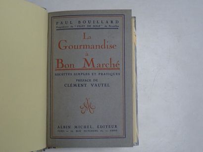 null « La gourmandise à bon marché », Paul Bouillard, Clément Vautel ; Ed. Albin...