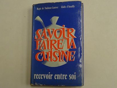 null "Savoir faire la cuisine : Recevoir entre soi ", Mapi de Toulouse-Lautrec, Gisèle...