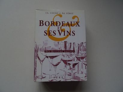 « Bordeaux et ses vins », Ch. Cocks ; Ed....
