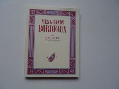 « Mes grands Bordeaux », Pierre-Jean Remy ;...