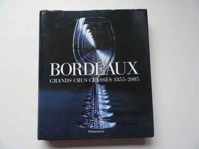 « Bordeaux, grand crus classés 1855-2005 »,...