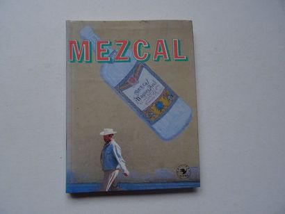 « Mezcal », Malcolm Lowry, Gérard Uféras ;...