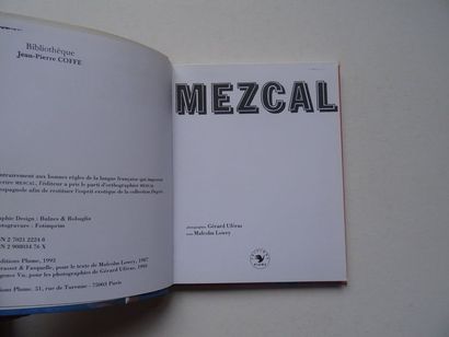 null "Mezcal", Malcolm Lowry, Gérard Uféras; Editions Plumes, 1993, 112 p. (exposed...