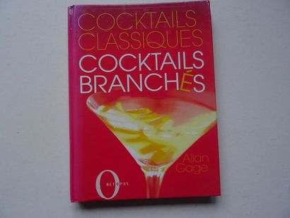 null « Cocktails classiques, cocktails branchés », Allan Gages ; Ed. Ocotopus, 2004,...