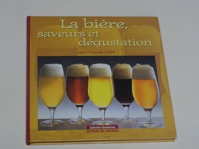 null "La bière, saveurs et dégustation", Jean-Claude Colin; Ed. Editions du Batsberg,...