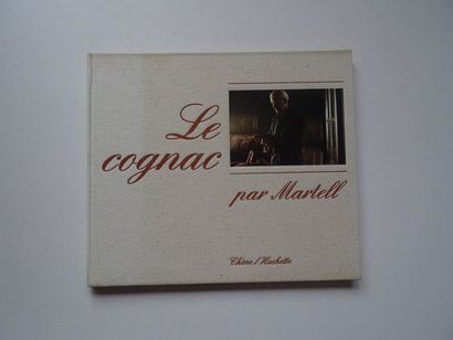 null "Le cognac", Martell ; Ed. Chêne/ Hachette, 1984, 68 p. (insolated cover with...