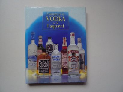 null "L'univers de la Vodka et de l'Aquavit" Gilbert Delos ; Ed. Solar, 1998, 160...