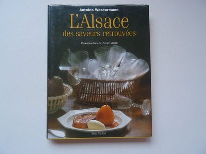 null « L’Alsace des saveurs retrouvées », Antoine Westermann ; Ed. Albin Michel,...