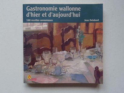 null "Gastronomie Wallonne d'hier et d'aujourd'hui", Jean Delahaut; Ed. Institut...