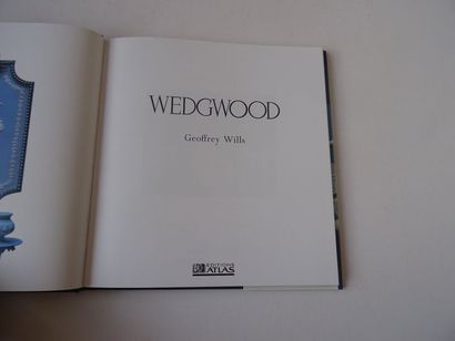 null « Wedgwood », Geofrey Wills ; Ed. Editions Atlas, 1991, 128 p. (jaquette présentant...