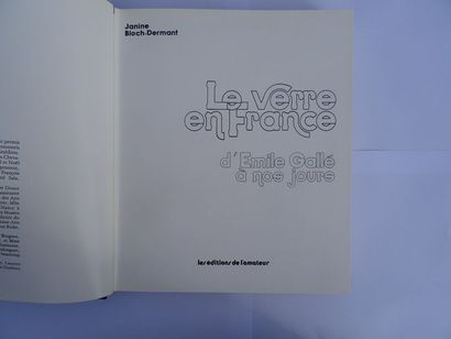 null "Le verre en France d'Emile Gallé à nos jours", Janine Bioch-Dermant; Ed. Les...