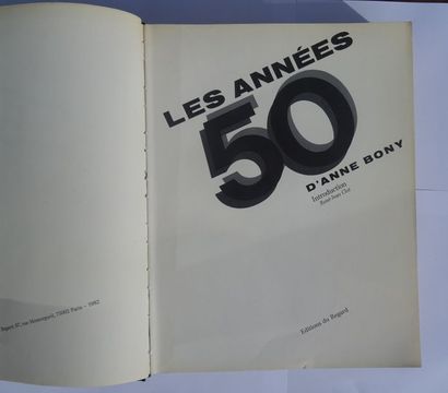 null « Les années 50 », Anne Bony ; Ed. Editions du Regard, 1982, 572 p. (jaquette...