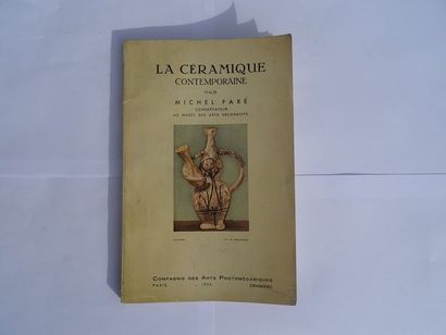 null « La céramique contemporaine », Michel Faré ; Ed. Compagnie des Arts Photomécaniques...
