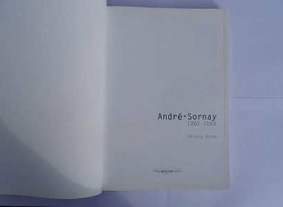 null « André Sornay 1902-2000 », Thierry Roche ; Ed. Manufacture d’image / Beau Fixe,...