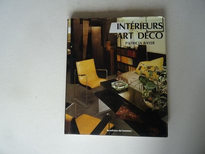 null « Intérieurs art déco » Patricia Bayer ; Ed. Les éditions de l’amateur, 1990,...