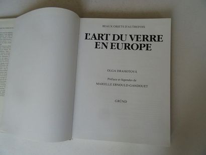 null "L'art du verre en Europe", Olga Drahotová; Ed. Gründ, 1987, 232 p. (jacket...