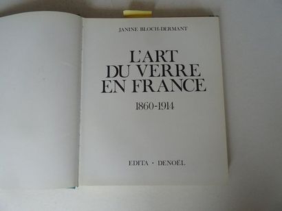 null "L'art du verre en France 1860-1914", Janine Bloch-Dermant; Ed. Edita / Denoel,...