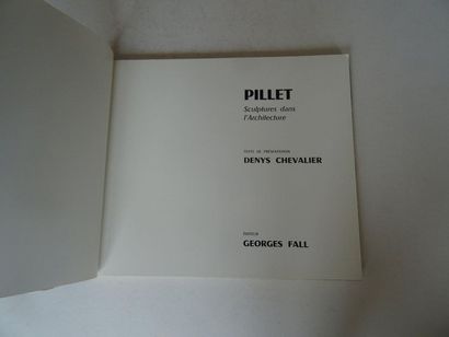 null « Pillet : Sculpture dans l’architecture », Denys Chevalier ; Ed. George Fall,...