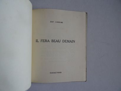 null « Il fera beau demain », Jean L’Anselme ; Ed. Caractères, 1952, 36 p. (couverture...