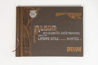 LEFÈVRE-UTILE NANTES Album of Contemporary Celebrities.
Cover printed in relief,...