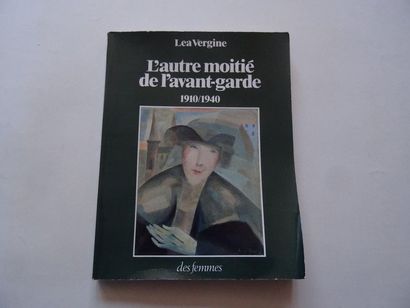 null "L'autre moitié de l'avant-garde: 1910 / 1940", Léa Vergine; Ed. Des Femmes,...