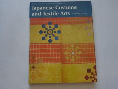 null « Japanese Costume and Textile Arts », Seiroku Noma ; Ed. Weatherhill/ Heibonsha,...