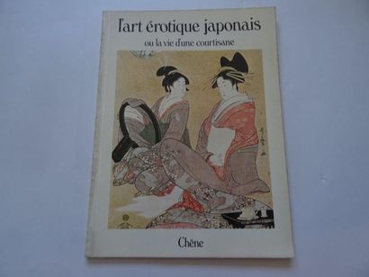 null « L’art érotique japonais ou la vie d’une courtisane », Richard Illing ; Ed....