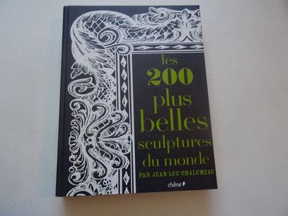 null "Les 200 plus belles sculptures du monde", Jean-Luc Chalumeau; Ed. Chêne, 2009,...