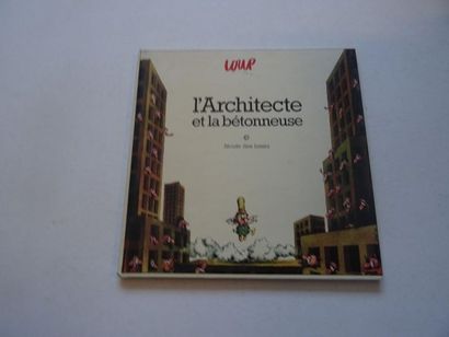 null « L’architecte et la bétonneuse », Loup ; Ed. L’école des loisirs 1977, non...