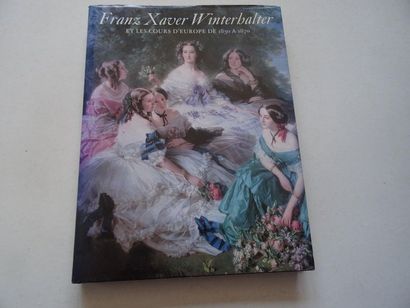 null « Franz Xaver Winterhalter et les cours d’Europe de 1830 à 1870 », [catalogue...