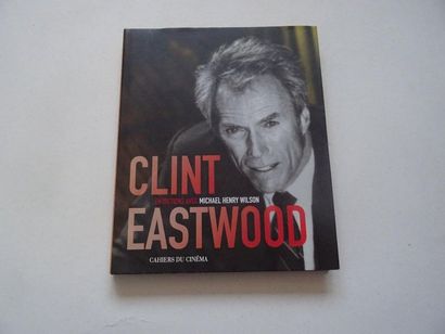 null « Clint Eastwood : Entretien avec Michael Henry Wilson », Michael Henry Wilson ;...
