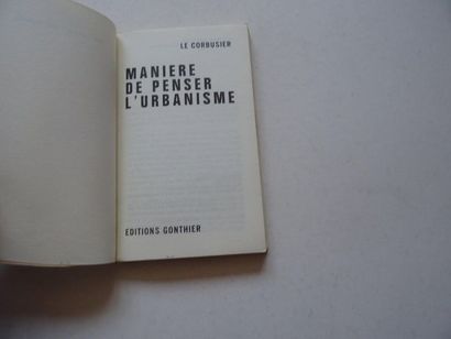 null "Manière de penser l'urbanisme", Le Corbusier; Ed. Gonthier, 1966, 208 p. (state...