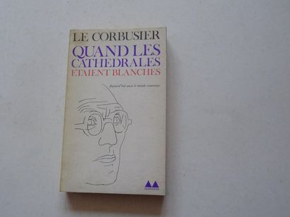 null "Quand les cathédrales étaient blanches", Le Corbusier; Mediation Ed., 1971,...