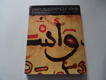 « L’art calligraphique Arabe », Abdelkebir...