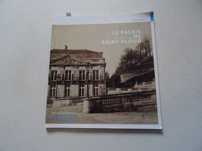 « Le palais de Saint-Cloud », Bernard Chevallier ;...