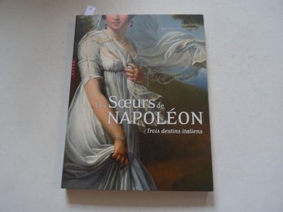 « Les sœurs de Napoléon », [catalogue d’exposition],...