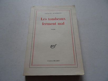null "Les tombeaux ferment mal", Jacques Audiberti; Ed. Gallimard, 1963, 238 p. (fairly...