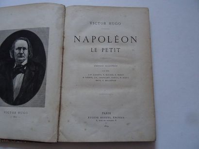 null « Napoléon, le Petit », Victor Hugo ; Ed. Eugène Hugues, 1879, 228 p. (état...