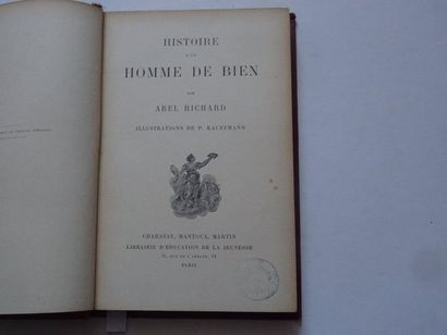 null « Histoire d’un homme de bien », Abel Richard ; Librairie d’éducation de la...