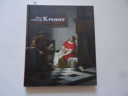 null "Ilone et Georges Kremer : Héritier de l'Age d'or Hollandais", [exhibition catalogue],...