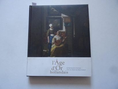  « L’Age d’or Hollandais de Rembrandt à Vermeer avec les trésors du Rijskmuseum »,...