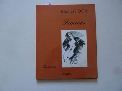 null « Femmes », Michel Four, Sophie Chaveau ; Ed. Images, 1994, non paginé (état...