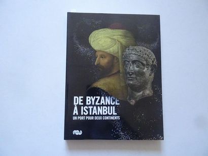 null "De Byzance à Istanbul : Un port pour deux continents", [exhibition catalogue],...