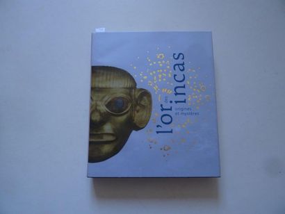  « L’or des Incas : Origines et mystères », [catalogue d’exposition], Œuvre collective...