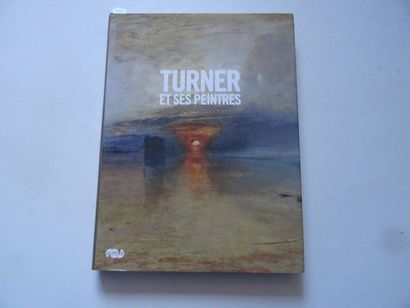  « Turner et ses peintres », Œuvre collective sous la direction de David Solkin et...