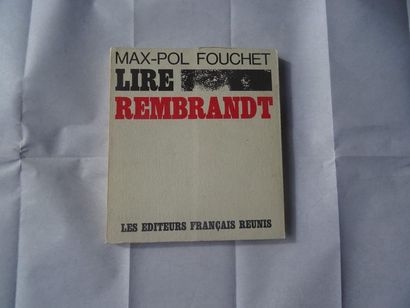  « Lire Rembrandt », Max-Pol Fouchet ; Ed. Les éditeurs Français réunis, 1970, 142...
